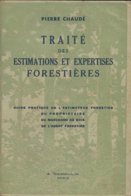 Livrenpoche : Traité des estimations et expertises forestières - Pierre Chaudé - Livre