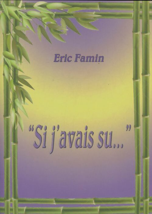 Livrenpoche : Si j'avais su - Eric Famin - Livre