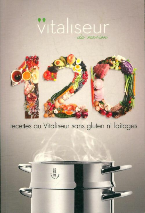 Livrenpoche : 120 recettes au vitaliseur sans gluten ni laitages - Collectif - Livre