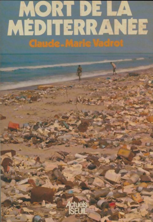 Livrenpoche : Mort de la Méditerranée - Claude-Marie Vadrot - Livre