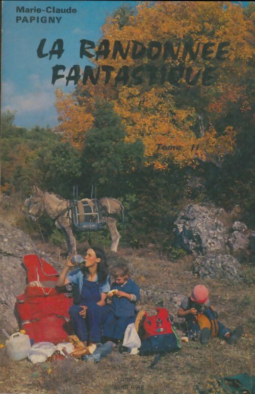 Livrenpoche : La randonnee fantastique Tome II - Marie-Claude Papigny - Livre