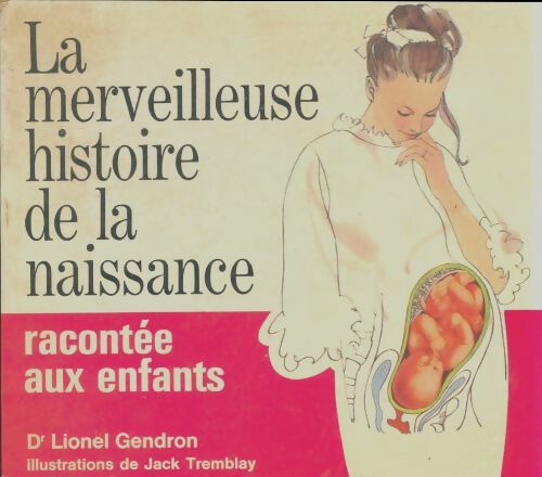 Livrenpoche : La merveilleuse histoire de la naissance racontée aux enfants - Lionel Gendron - Livre