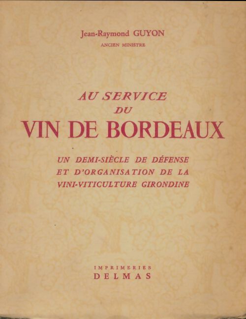 Livrenpoche : Au service du vin de Bordeaux - Jean-Raymond Guyon - Livre