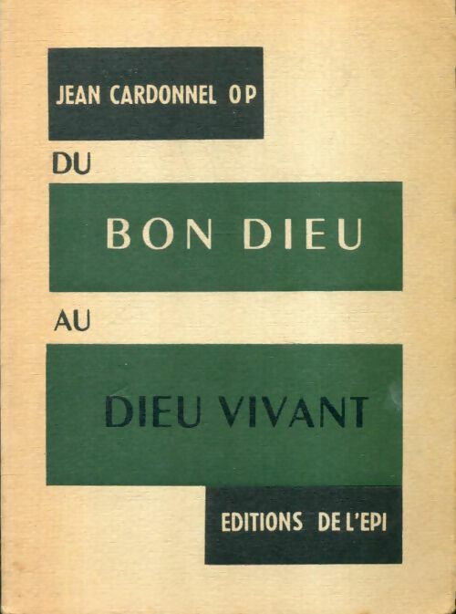 Livrenpoche : Du bon dieu au dieu vivant. - Jean Cardonnel - Livre