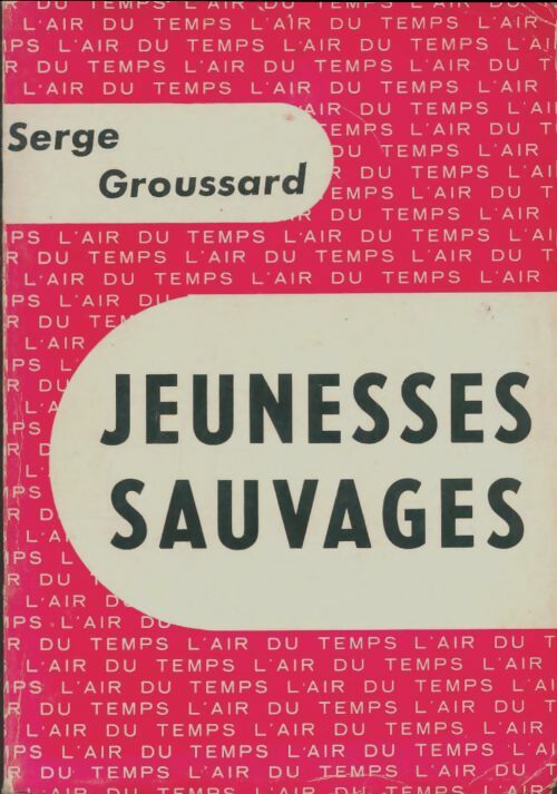 Livrenpoche : Jeunesses sauvages - Serge Groussard - Livre