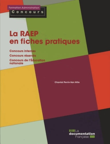 Livrenpoche : La RAEP en fiches pratiques - Concours internes - Concours réservés - Concours de l'éducation nationale - Chantal Perrin-van Hille - Livre