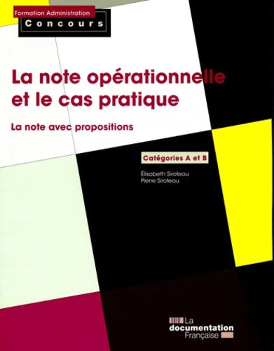 Livrenpoche : La note opérationnelle et le cas pratique - La note avec propositions - Catégories A et B - Elisabeth Siroteau - Livre