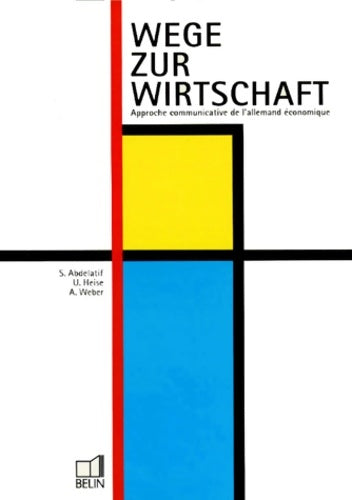 Livrenpoche : Wege zur Wirtschaft : [approche communicative de l'allemand économique - Sibylle Abdelatif - Livre