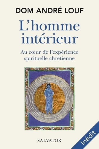 Livrenpoche : LÂ´homme intérieur. Au coeur de l'expérience spirituelle chrétienne - André Louf - Livre