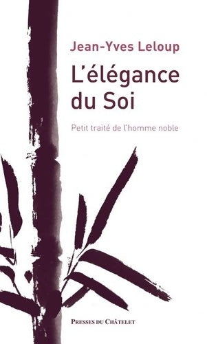Livrenpoche : L'élégance du Soi - Petit traité de l'homme noble - Jean-Yves Leloup - Livre