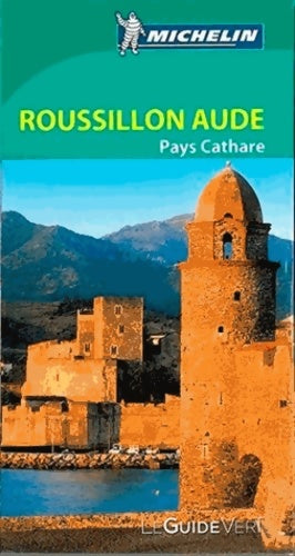 Livrenpoche : GUIDE VERT ROUSSILLON PAYS CATHARE - Michelin - Livre