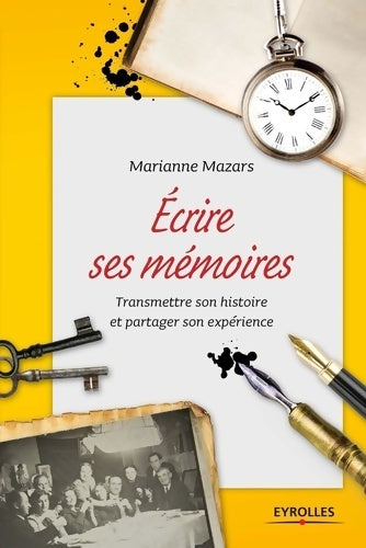 Livrenpoche : écrire ses mémoires : Transmettre son histoire et partager son expérience - Marianne Mazars - Livre