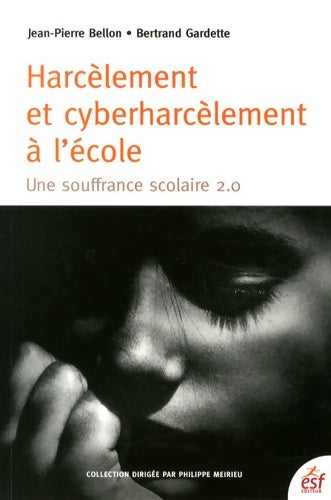 Livrenpoche : Harcèlement et cyber harcèlement à l'école - GARDETTE BELLON - Livre