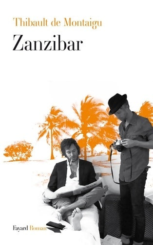 Livrenpoche : Zanzibar - Thibault De Montaigu - Livre