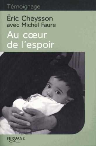 Livrenpoche : Au coeur de l'espoir - Éric Cheysson - Livre