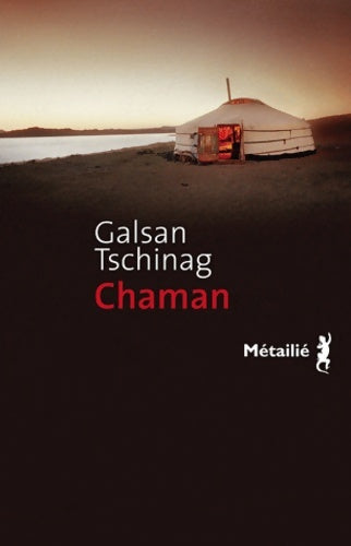 Livrenpoche : Chamane - Galsan Tschinag - Livre