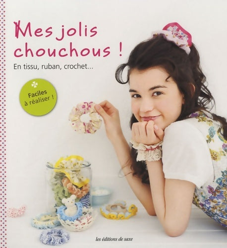 Livrenpoche : Mes jolis chouchous ! : En tissu ruban crochet... Faciles à réaliser ! - Akiko Yoshida - Livre