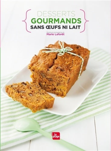 Livrenpoche : Desserts gourmands sans oeufs ni lait - Marie Laforêt - Livre