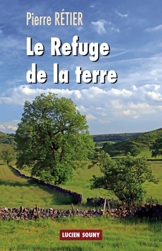 Livrenpoche : Le refuge de la terre - Pierre Rétier - Livre