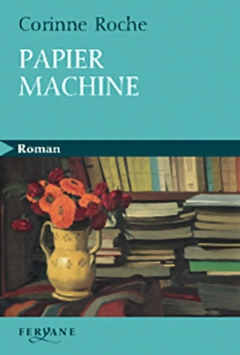 Livrenpoche : Papier machine - Corinne Roche - Livre