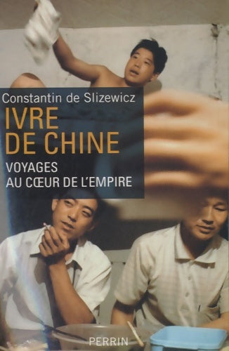 Livrenpoche : Ivre de Chine - Constantin De Slizewicz - Livre