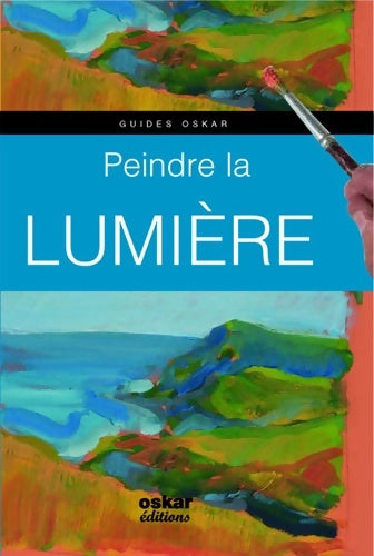 Livrenpoche : Peindre la lumière - Gabriel Martin Roig - Livre
