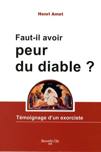 Livrenpoche : Faut-il avoir peur du diable ? : Témoignage d'un exorciste - Henri Amet - Livre