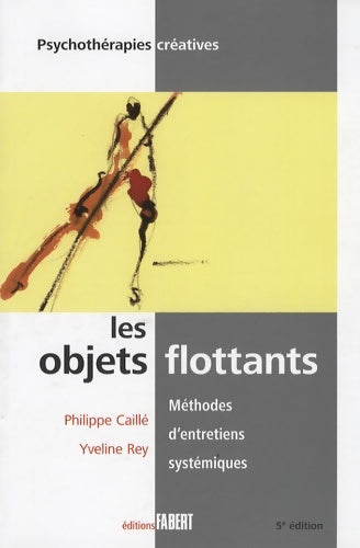 Livrenpoche : Les objets flottants - Méthodes d'entretiens systémiques - Caillé Philippe - Livre