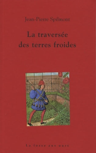 Livrenpoche : La traversée des terres froides - Jean-Pierre Spilmont - Livre