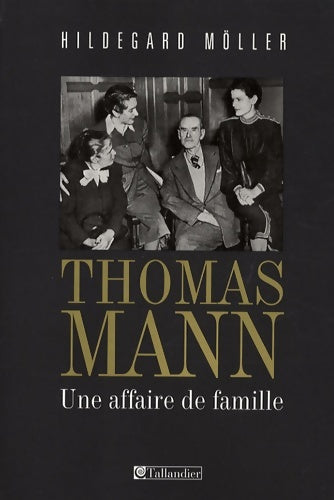 Livrenpoche : Thomas MANN - UNE AFFAIRE DE FAMILLE - Hildegard Möller - Livre