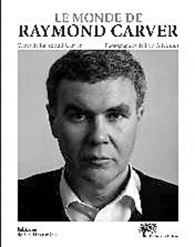 Livrenpoche : Le monde de Raymond Carver - Raymond Carver - Livre