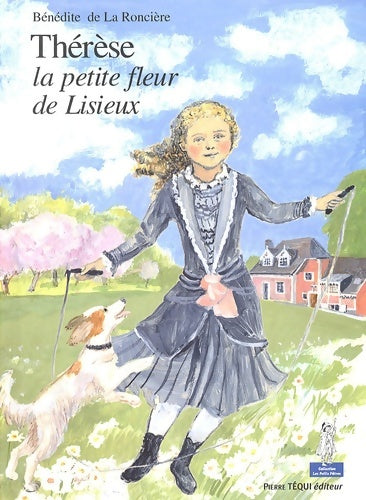 Livrenpoche : Thérèse la petite fleur de Lisieux - Bénédite De La Roncière - Livre