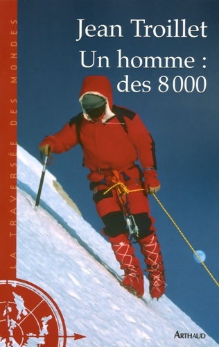 Livrenpoche : Un homme : Des 8000 - Jean Troillet - Livre