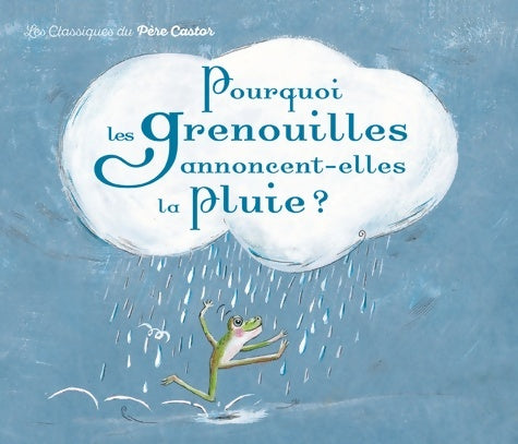 Livrenpoche : Pourquoi les grenouilles annoncent-elles la pluie ? : Un conte de la tradition vietnamienne - Geneviève Laurencin - Livre
