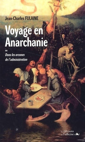 Livrenpoche : Voyage en Anarchanie ou Dans les arcanes de l'administration - Jean-Charles Fulaine - Livre