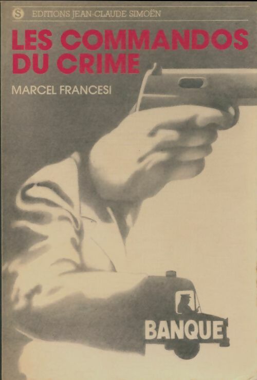 Livrenpoche : Les commandos du crime - Marcel Francesi - Livre
