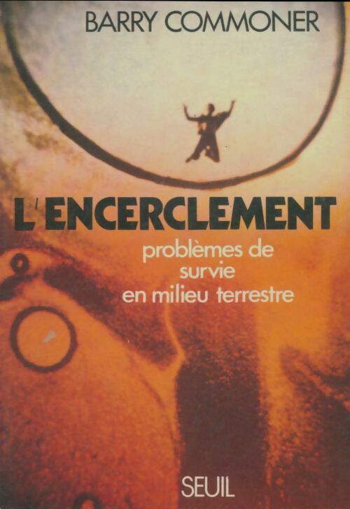 Livrenpoche : L'encerclement. Problèmes de survie en milieu terrestre - Barry Commoner - Livre