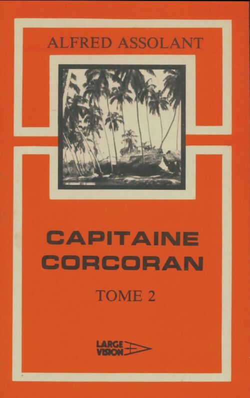 Livrenpoche : Capitaine Corcoran Tome II - Alfred Assolant - Livre