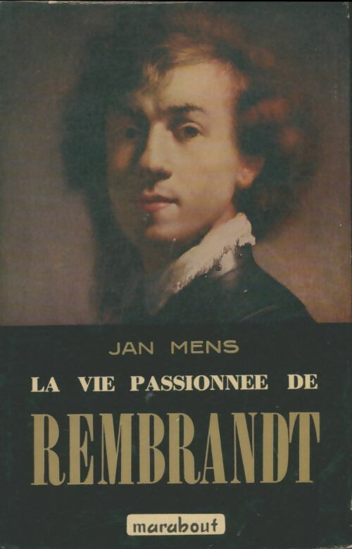 Livrenpoche : La vie passionnée de Rembrandt - Yann Mens - Livre