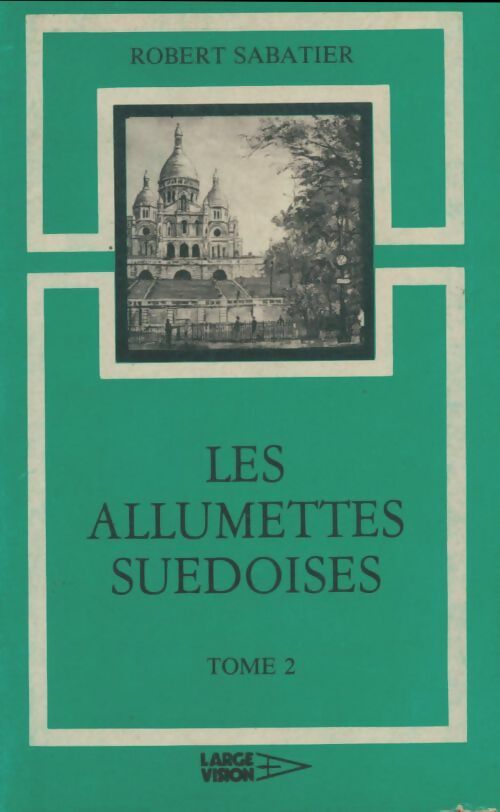 Livrenpoche : Les allumettes suédoises Tome II - Robert Sabatier - Livre