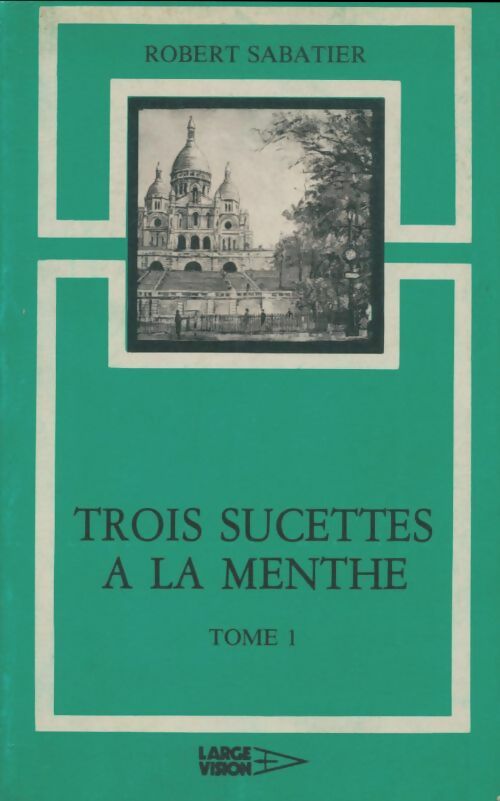 Livrenpoche : Trois sucettes à la menthe Tome I - Robert Sabatier - Livre