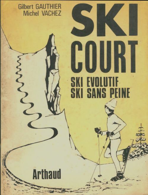 Livrenpoche : Ski court, ski évolutif, ski sans peine - Gilbert Gauthier - Livre