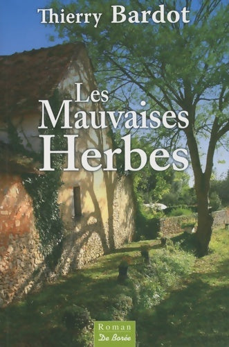 Livrenpoche : Mauvaises Herbes - Thierry Bardot - Livre