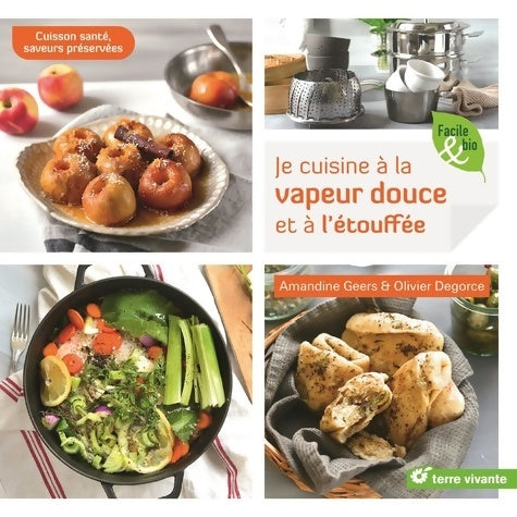 Livrenpoche : Je cuisine à la vapeur douce et à l'étouffée : Cuisson santé saveurs préservées - Amandine Geers - Livre