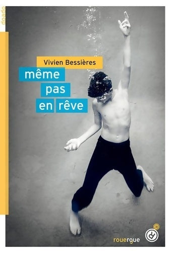 Livrenpoche : Même pas en rêve - Vivien Bessières - Livre