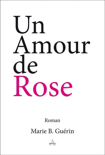 Livrenpoche : Un amour de Rose - Marie B. Guérin - Livre