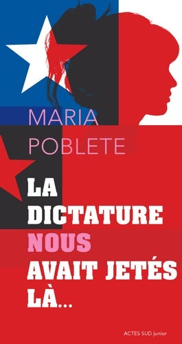 Livrenpoche : La dictature nous avait jetés là - Maria Poblete - Livre
