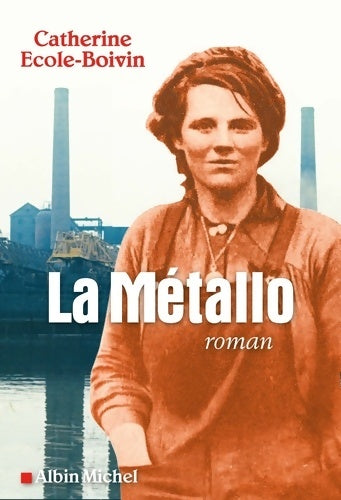 Livrenpoche : La métallo - Catherine Ecole-Boivin - Livre