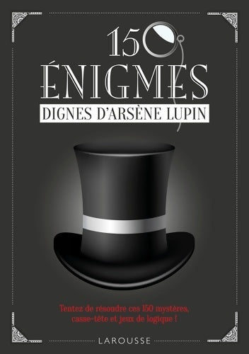 Livrenpoche : 150 énigmes dignes Arsène LUPIN - Collectif - Livre
