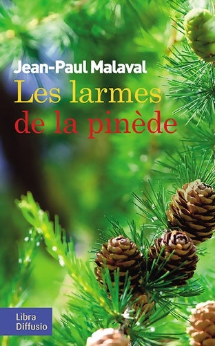 Livrenpoche : Les larmes de la pinède - Jean-Paul Malaval - Livre